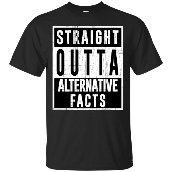 ALTERNATIVE FACTS - Straight Outta Alternative Facts T Shirt & Hoodie