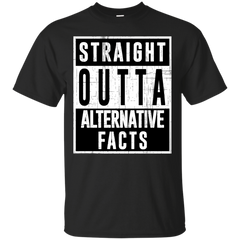 ALTERNATIVE FACTS - Straight Outta Alternative Facts T Shirt & Hoodie