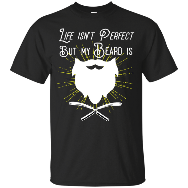 BEARDQUOTE - Life Isnt Perfect But My Beard Is T Shirt & Hoodie