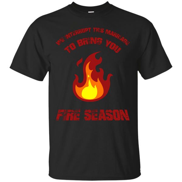 Firefighter - Fire Season fire T Shirt & Hoodie