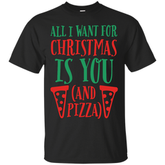 ALL I WANT FOR CHRISTMAS IS YOU AND PIZZA - All I Want for Christmas is You And Pizza T Shirt & Hoodie