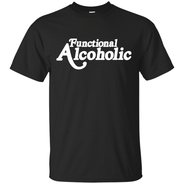 Father - Functional Alcoholic functional alcoholic T Shirt & Hoodie