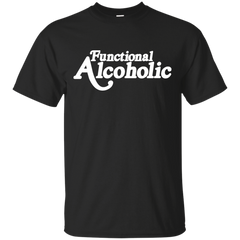 Father - Functional Alcoholic functional alcoholic T Shirt & Hoodie