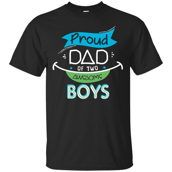 DAD - Proud Dad Of Two Awesome Boys  Gift For Daddy T Shirt & Hoodie