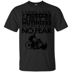 Biker - GO FORTH  HAVE NO FEAR T Shirt & Hoodie