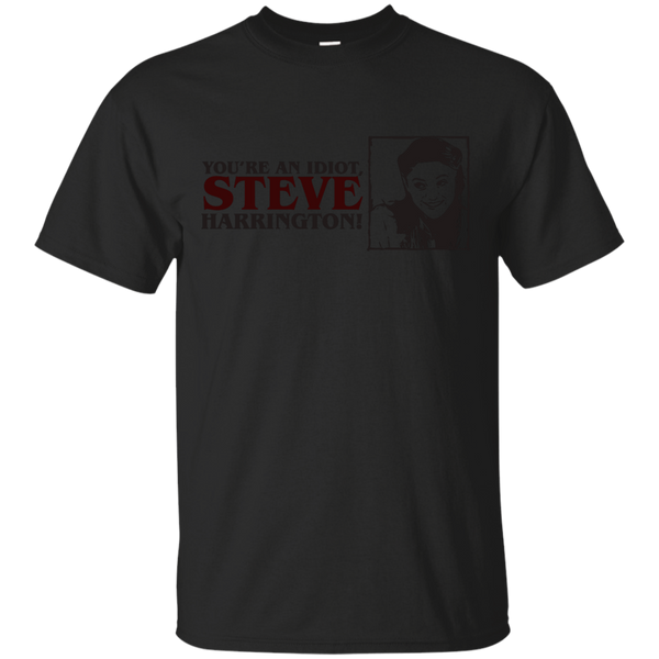 Stranger Things - Youre an idiot Steve Harringot stranger things T Shirt & Hoodie