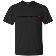 Mother - I wish a MFer WOULD job T Shirt & Hoodie