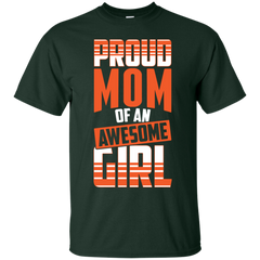 Mom - Proud Mom Of An Awesome Girl  Gift For Mommy mom T Shirt & Hoodie