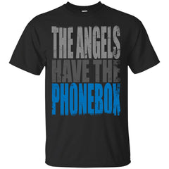 ANGELS HAVE THE PHONEBOX - The Angels have the PhoneBox T Shirt & Hoodie