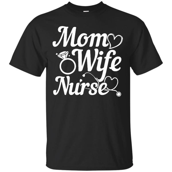 MOM WIFE NURSE T SHIRT - Mom wife nurse tshirt T Shirt & Hoodie