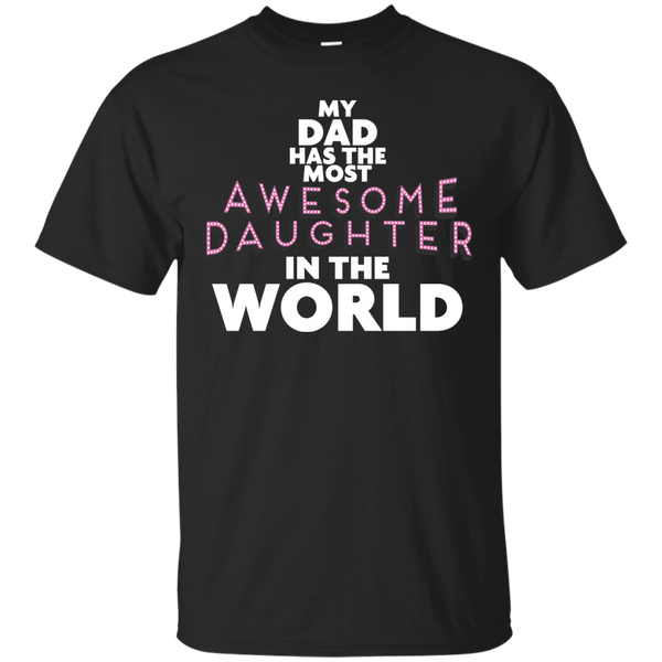 ADULT LINK - Dad Has The Most Awesome Daughter T Shirt & Hoodie