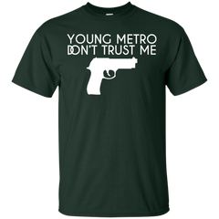Father - Young Metro Dont Trust Me if T Shirt & Hoodie