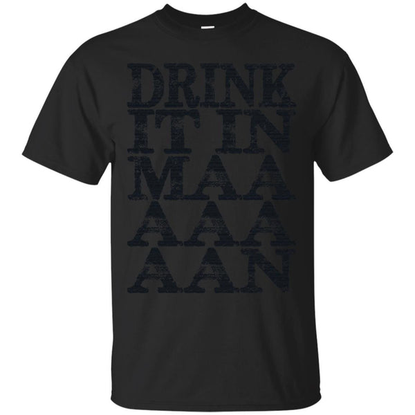 PRO WRESTLING - Drink it in Maaaaaaan T Shirt & Hoodie
