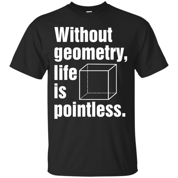Father - Without geometry life is pointless without geometry T Shirt & Hoodie