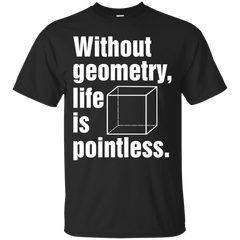 Father - Without geometry life is pointless without geometry T Shirt & Hoodie