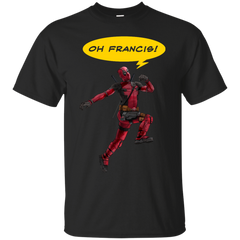 Deadpool - Oh Francis deadpool T Shirt & Hoodie