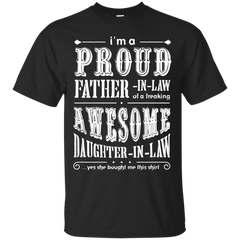 Mechanic - IM A PROUD FATHER IN LAW FREAKING AWESOME DAUGHTER IN LAW T Shirt & Hoodie
