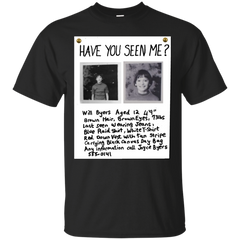 Stranger Things - HAVE YOU SEEN ME  Will Byers Missing Poster stranger things T Shirt & Hoodie