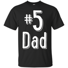Father - 5 Dad 5 dad T Shirt & Hoodie