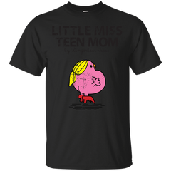 Mom - LITTLE MISS TEEN MOM funny T Shirt & Hoodie