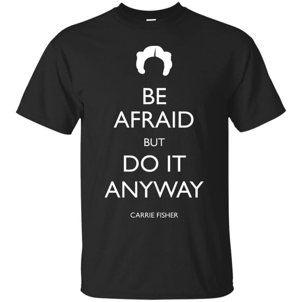 CARRIE FISHER - Be Afraid Leia White T Shirt & Hoodie