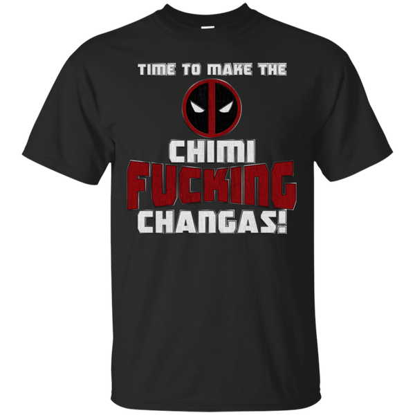 Deadpool - Time to Make the ChimiFckingChangas deadpool T Shirt & Hoodie