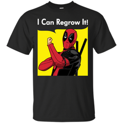 Deadpool - I can regrow it deadpool movie funny T Shirt & Hoodie