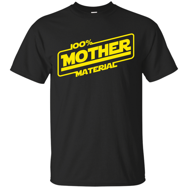 Mom - 100 mother material star wars T Shirt & Hoodie