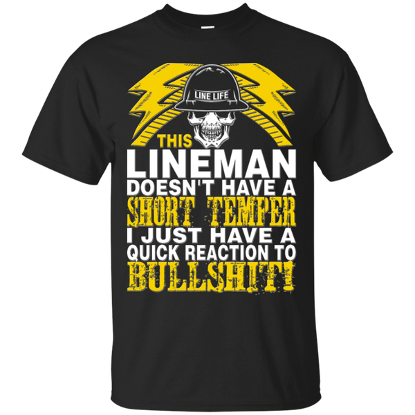 Electrician - THIS LINEMAN DOESNT HAVE A SHORT TEMPER I JUST HAVE A QUICK REACTION TO BULLSHIT T Shirt & Hoodie