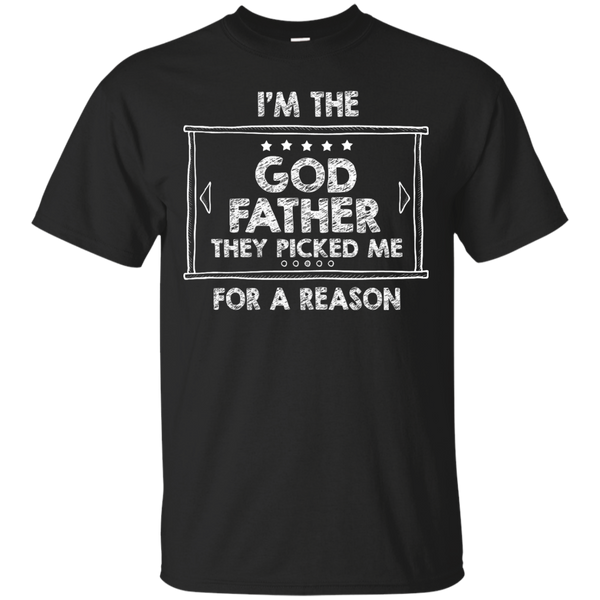 Father - Im The God Father They Picked Me For A Reason Family Series Funny godfather T Shirt & Hoodie