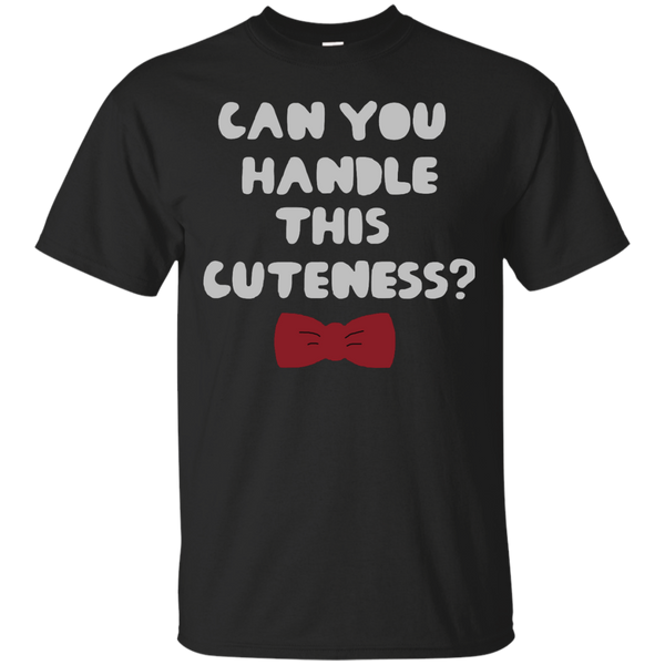 Mom - Can you handle this cuteness can you handle this cuteness T Shirt & Hoodie