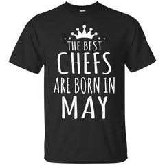 CHEF - THE BEST CHEFS ARE BORN IN MAY T Shirt & Hoodie