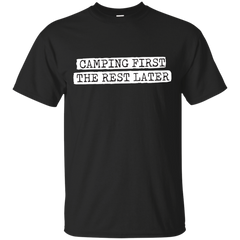 Camping - CAMPING FIRST THE REST LATER camping T Shirt & Hoodie