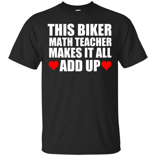 Biker - THIS BIKER MATH TEACHER MAKES IT ALL ADD UP T Shirt & Hoodie