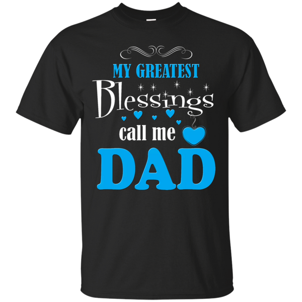 Father - My Greatest Blessings call me Dad dad T Shirt & Hoodie