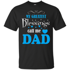Father - My Greatest Blessings call me Dad dad T Shirt & Hoodie