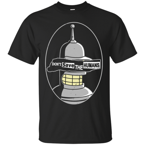 BENDER BENDING RODRIGUEZ - Dont save the humans T Shirt & Hoodie