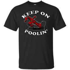 Deadpool - Keep on Poolin deadpool T Shirt & Hoodie