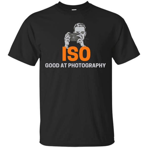 Photographer - ISO GOOD AT PHOTOGRAPHY  FUNNY PHOTOGRAPHERS SHIRT T Shirt & Hoodie