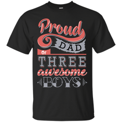 Father - Proud Dad Of Three Awesome Boys  T Shirt & Hoodie