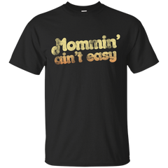 Mom - Mommin aint easy 70s T Shirt & Hoodie