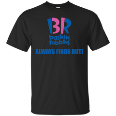 Marvel - Baskin Robbins Always Finds Out movie T Shirt & Hoodie
