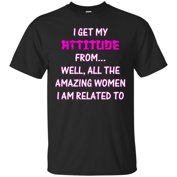Mom - I got my attitude from girls shirt attitude T Shirt & Hoodie