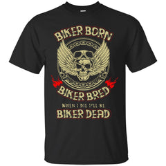 BIKER BORN BIKER BRED TSHIRT - Biker Born Biker Bred Tshirt T Shirt & Hoodie