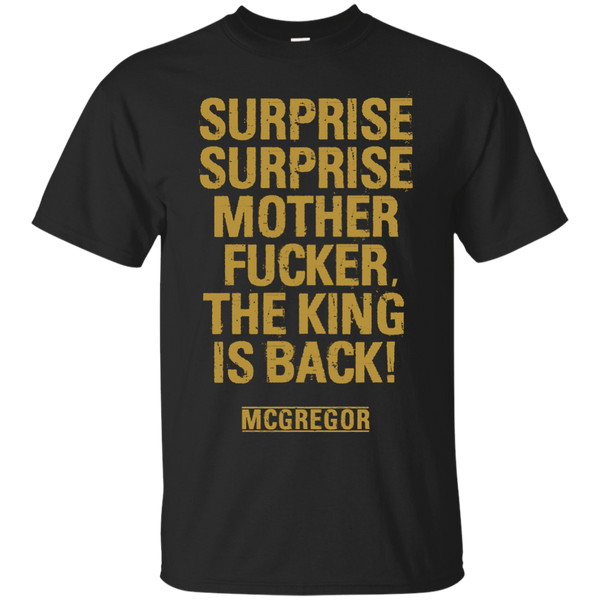 Boxing - Surprise Surprise Motherfucker The King is Back conor mcgregor ufc mmamixed martial arts T Shirt & Hoodie
