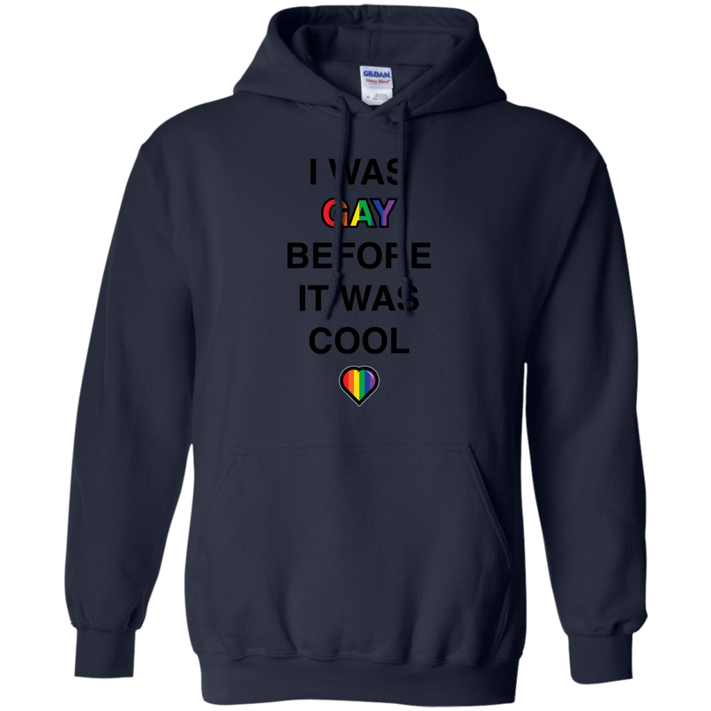 LGBT - I Was Gay Before It Was Cool rainbow heart T Shirt & Hoodie