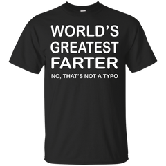 Father - Worlds Greatest Farter funny T Shirt & Hoodie