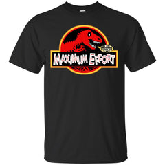 MAXIMUM EFFORT - Maximum Effort Deadpool all the dinosaurs feared the TRex Jurassic Park Parody T Shirt & Hoodie