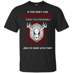 COMMENTARY - Dont Like Hunting T Shirt & Hoodie