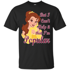 BELLE - But I Cant Help it that Im Popular T Shirt & Hoodie